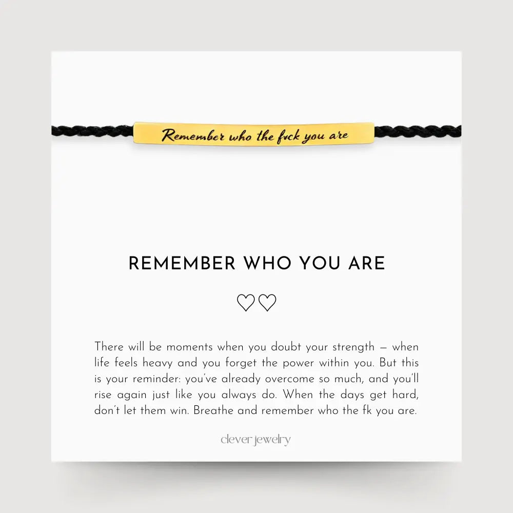 Remember Who the F🖤ck You Are - Motivational Bracelet