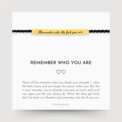 Remember Who the F🖤ck You Are - Motivational Bracelet