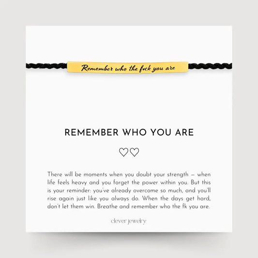 Remember Who the F🖤ck You Are - Motivational Bracelet