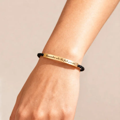 Remember Who the F🖤ck You Are - Motivational Bracelet
