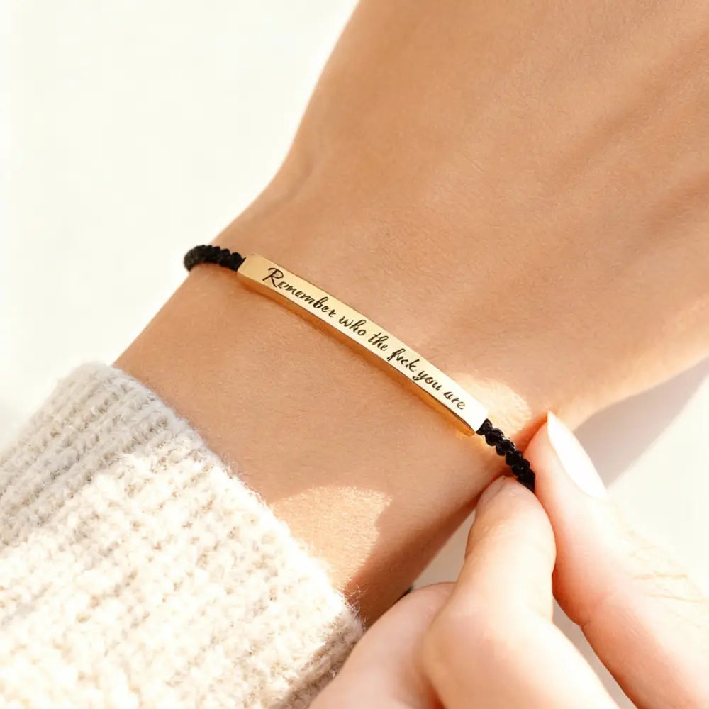 Remember Who the F🖤ck You Are - Motivational Bracelet