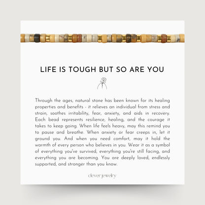 Life Is Tough But So Are You Bracelet